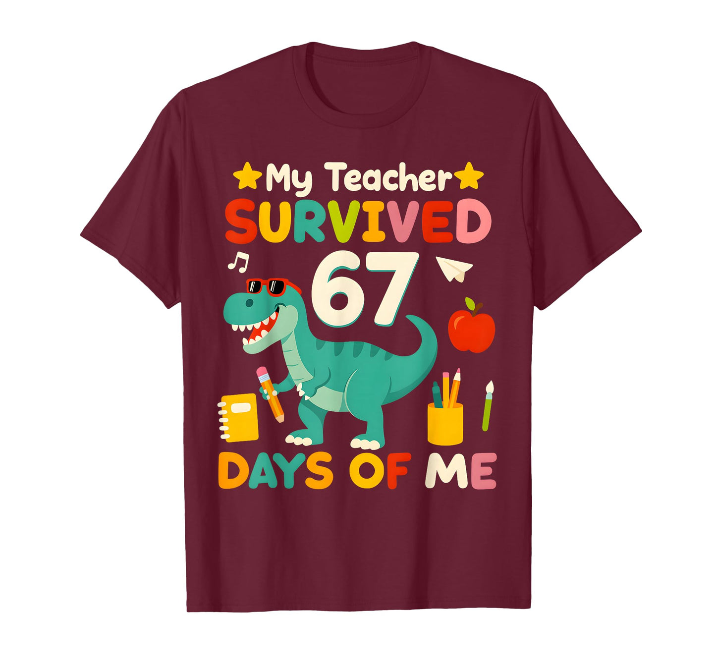 My Teacher Survived 67 Days of me Funny 100 Days of School T-Shirt