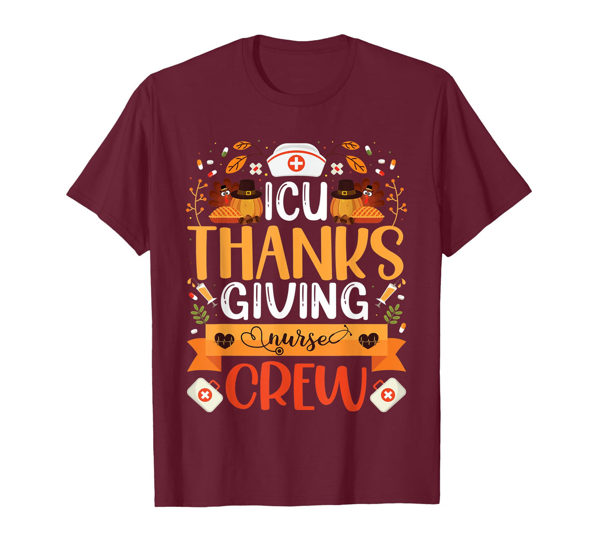 ICU Thanksgiving Nurse Crew Intensive Care Unit Nurse Turkey T-Shirt