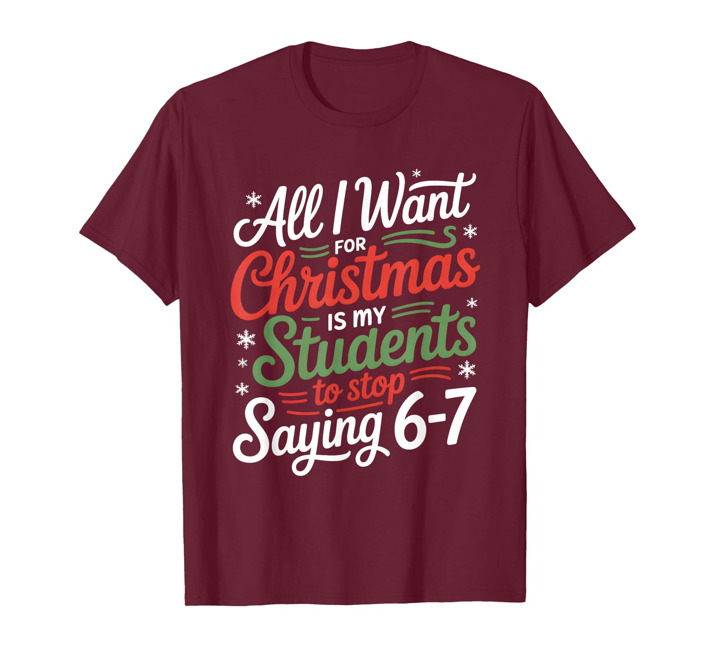 Students Saying 67 Six Seven Funny Teacher Christmas T-Shirt