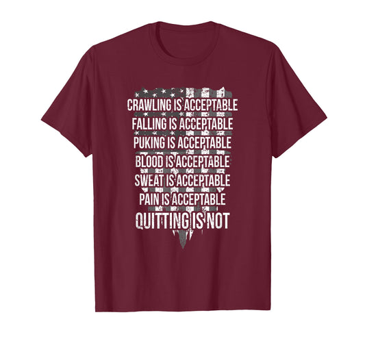 Crawling Is Acceptable Falling Is Acceptable Quitting is not T-Shirt
