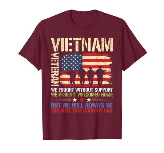 Vietnam Veteran We Fought Without Support We Weren’t Welcome T-Shirt
