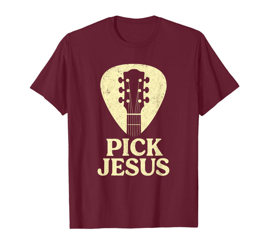 Pick Jesus - Christian Guitar Worship Pastor T-Shirt