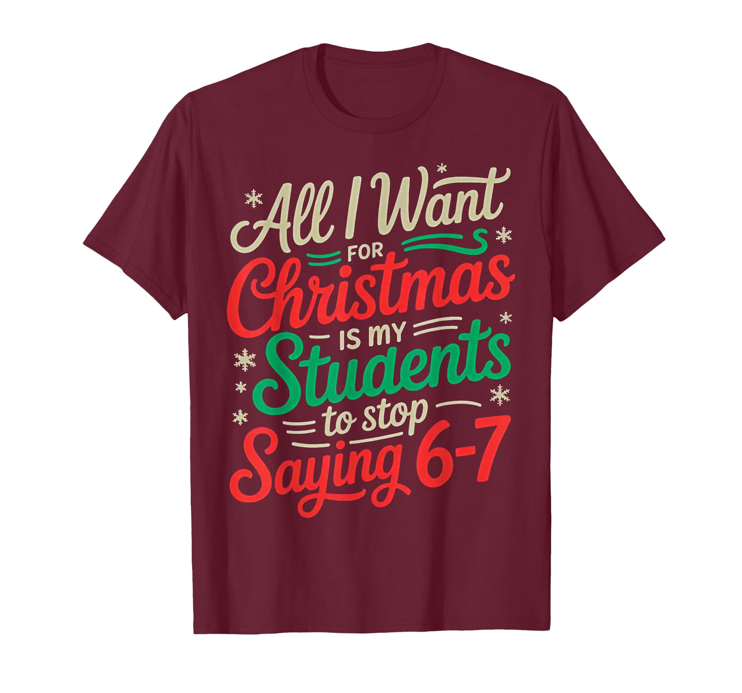 Students Saying 6-7 67 Six Seven Funny Teacher Christmas T-Shirt