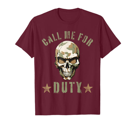 Call Me For Duty, Grunt Honor Of Patriotic American T-Shirt