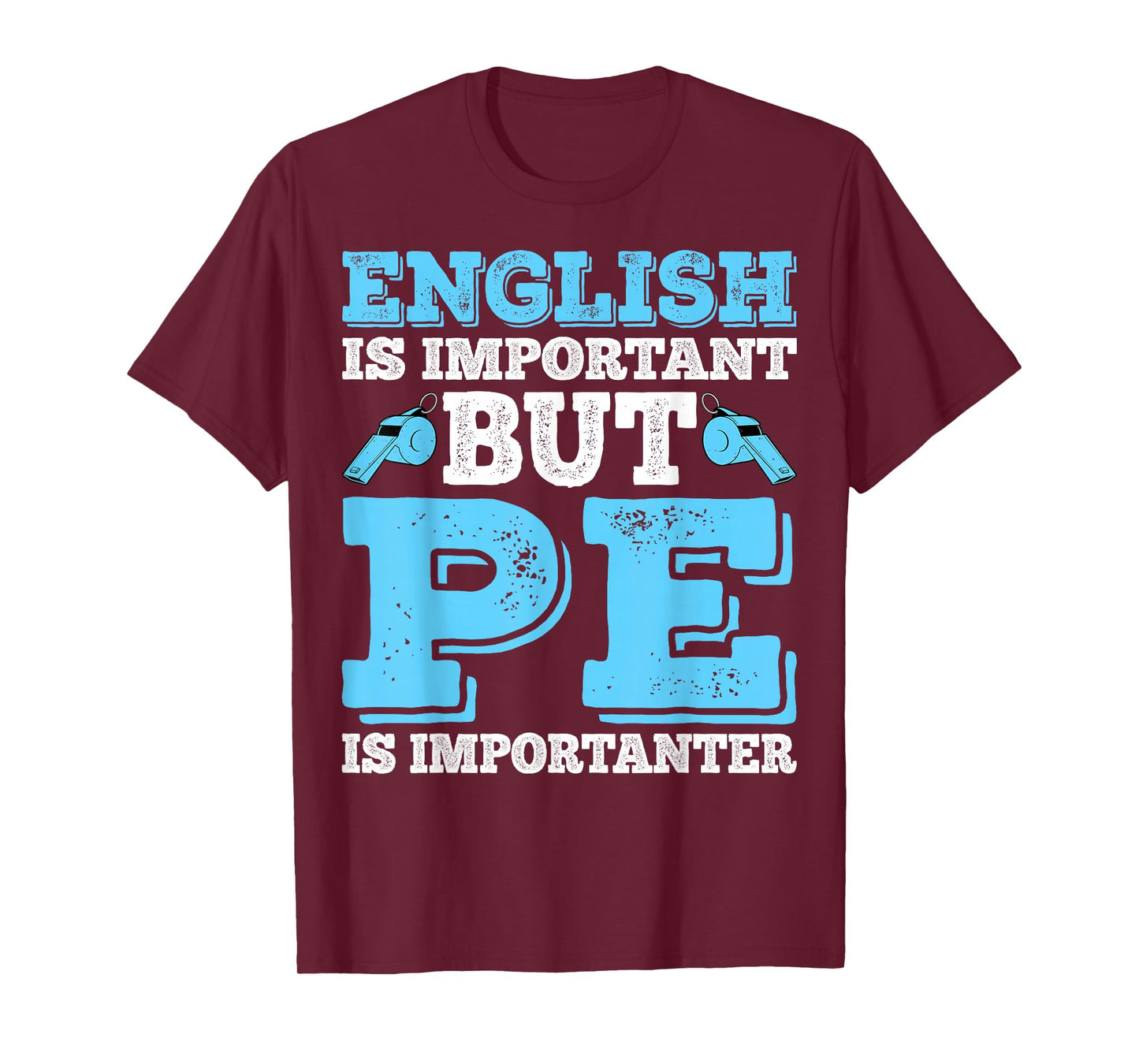 English is Important English is Important But PE Importanter T-Shirt