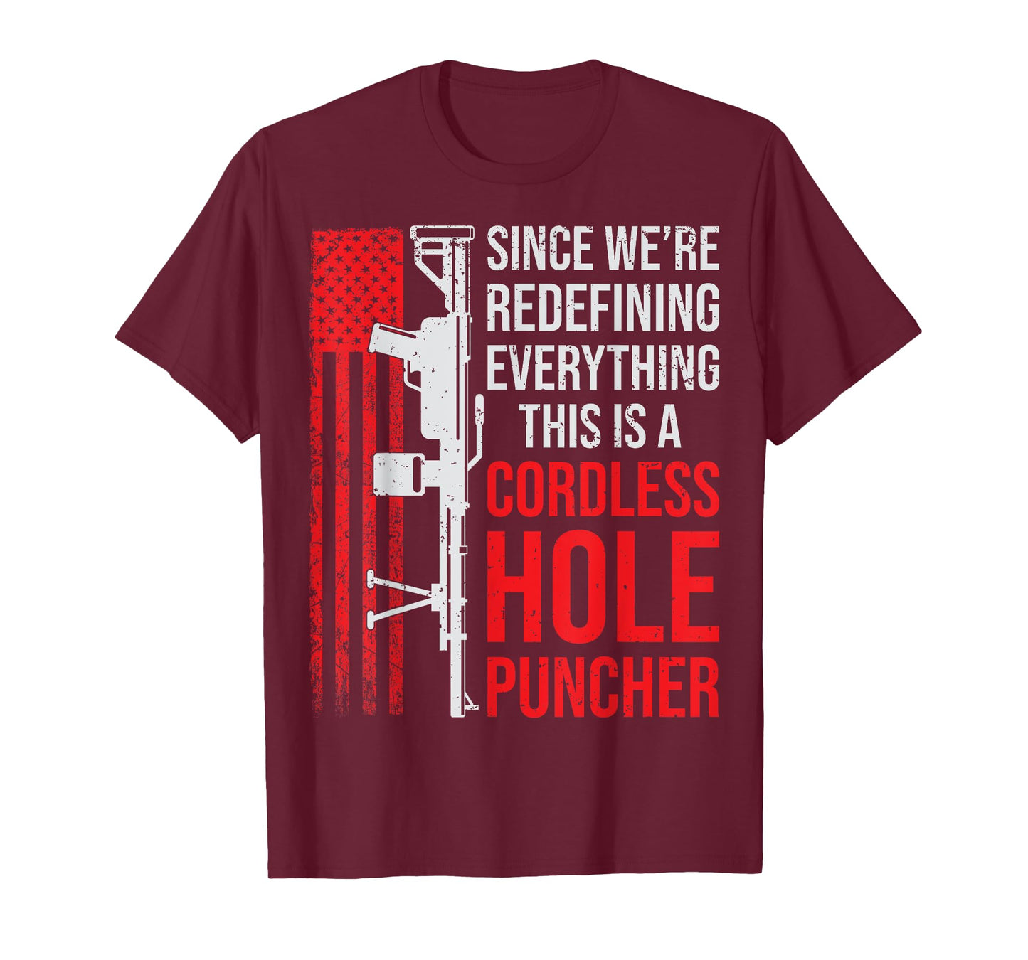 We're Redefining Everything This Is A Cordless Hole Puncher T-Shirt