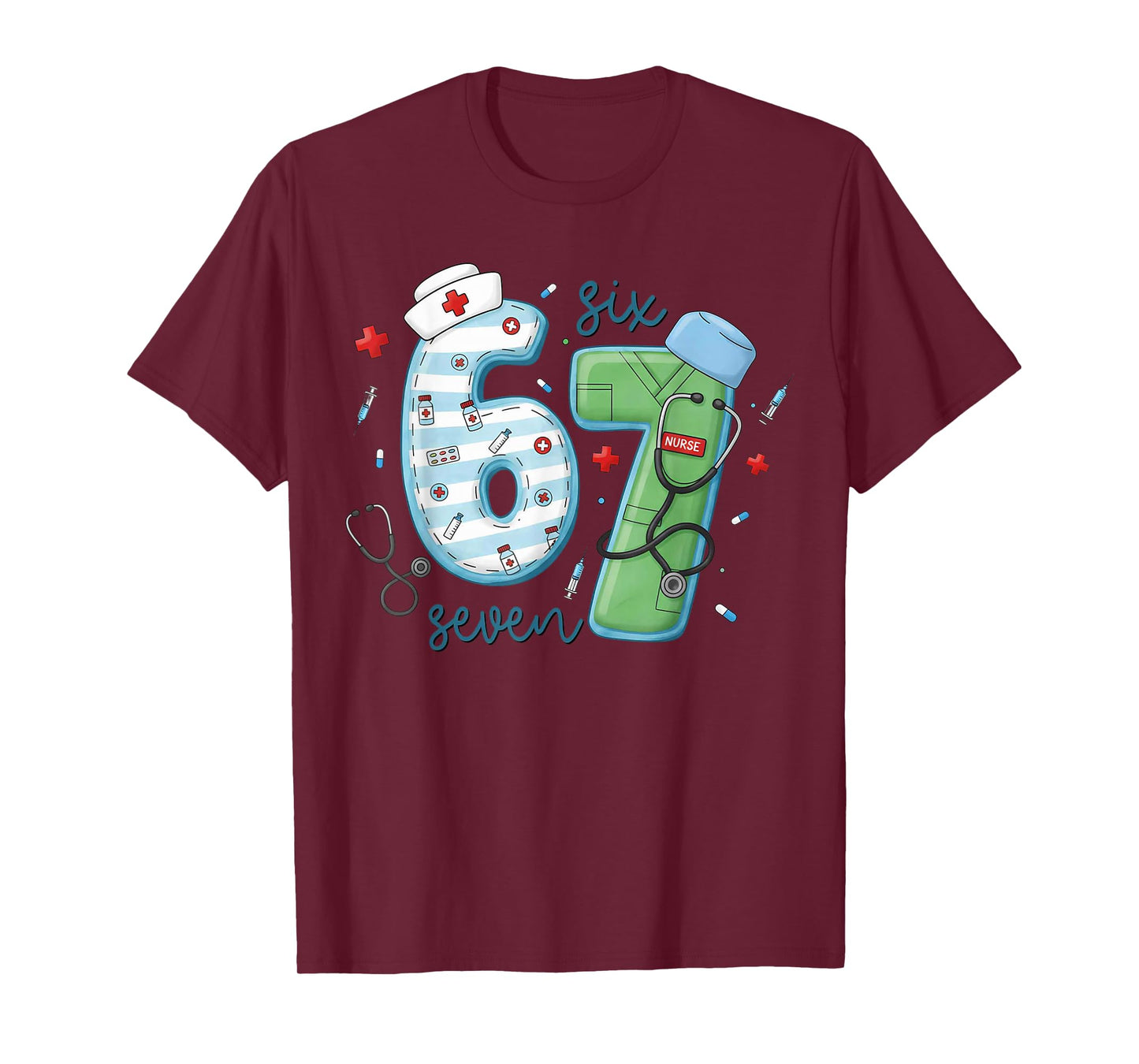 67 Meme Funny School Nurse Six Seven Meme Nursing Humor T-Shirt