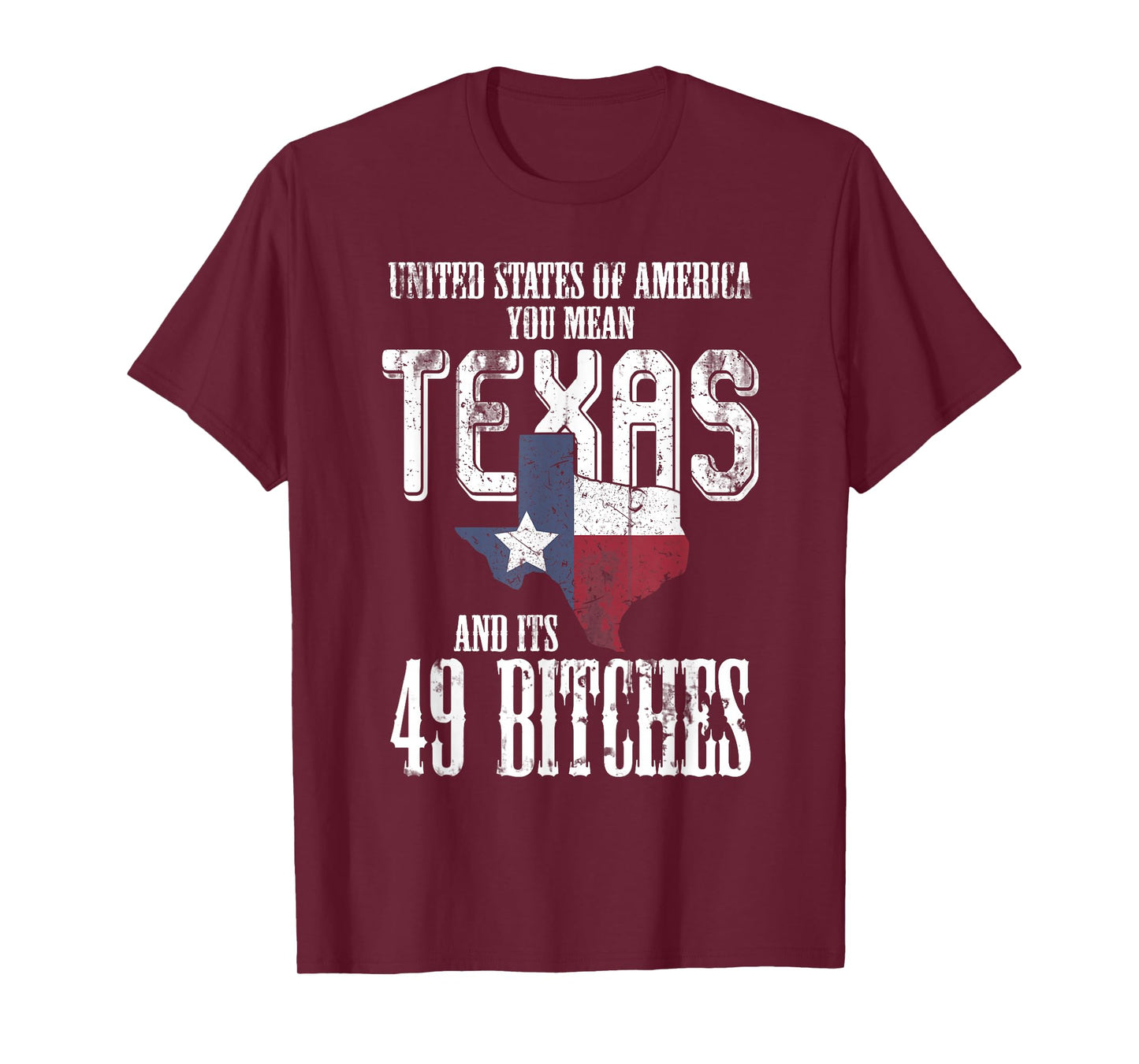 America You Mean Texas And Its 49 Bitches Texas T-Shirt