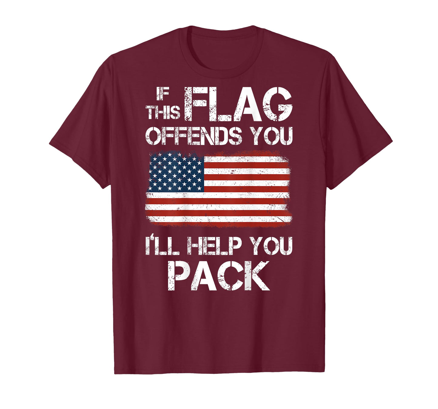 If This Flag Offends You I'll Help You Pack (on back) T-Shirt