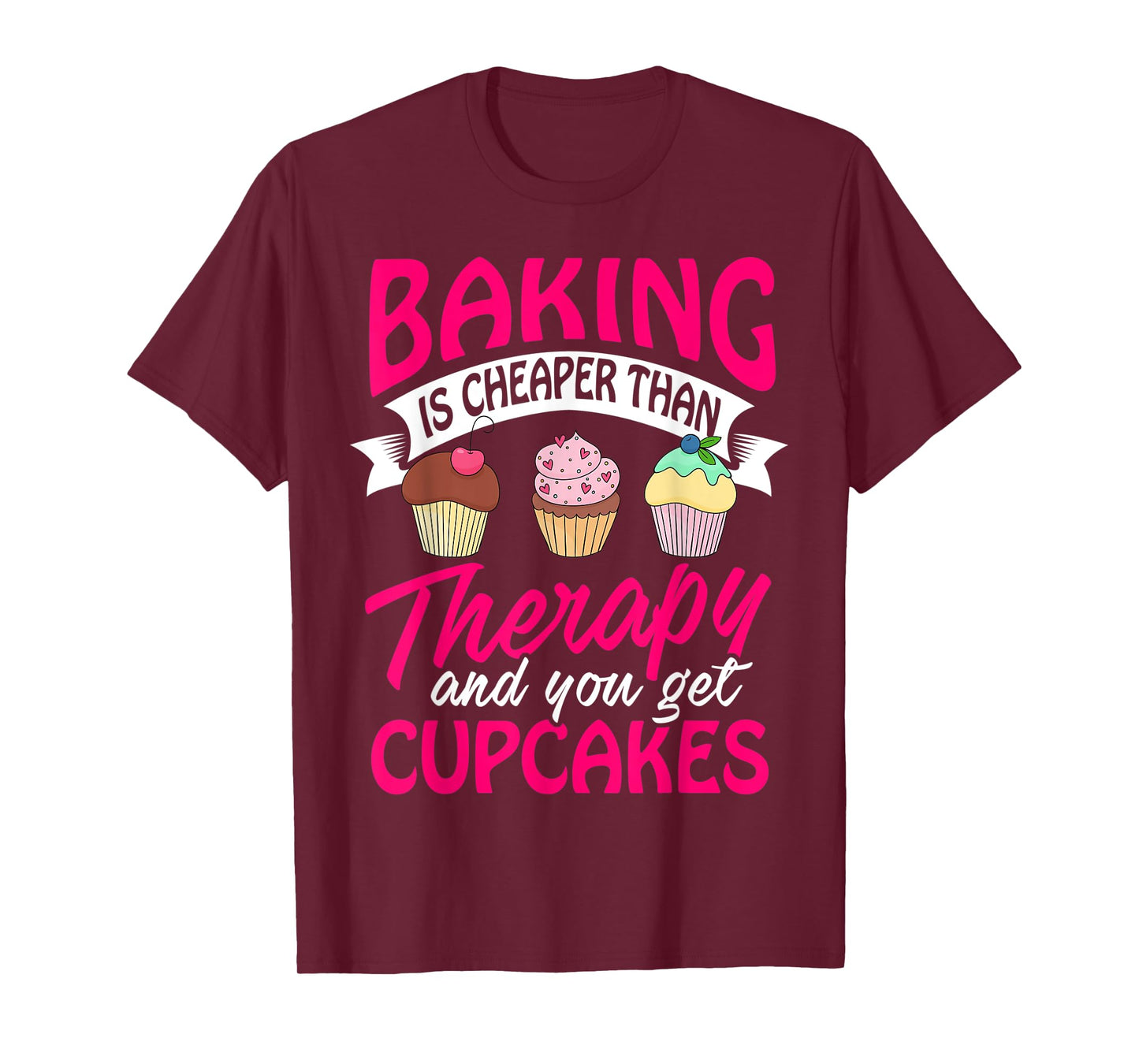 Baking is cheaper than Therapy T Shirt funny Women Men Tee