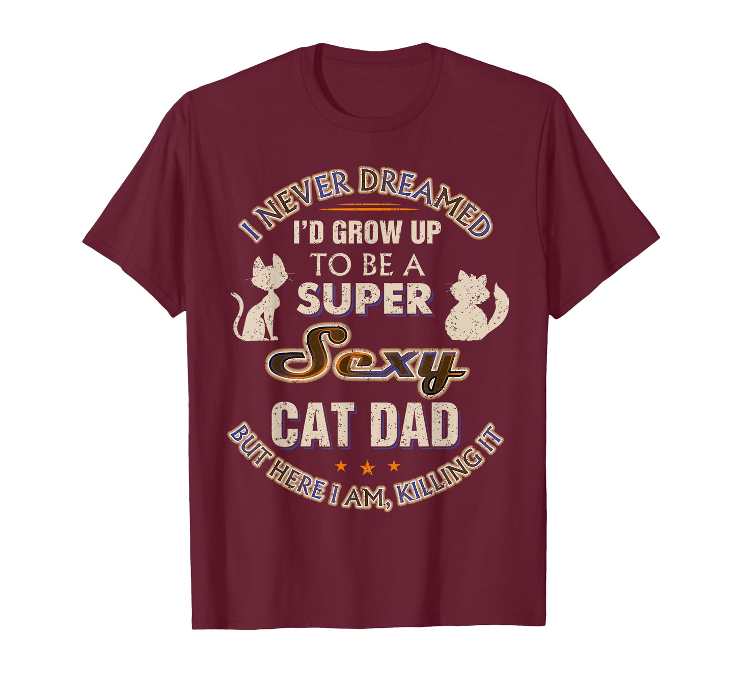 Sexy Cat Dad Funny Cat Lover Husband Son Christmas Cat Daddy T-Shirt for Men