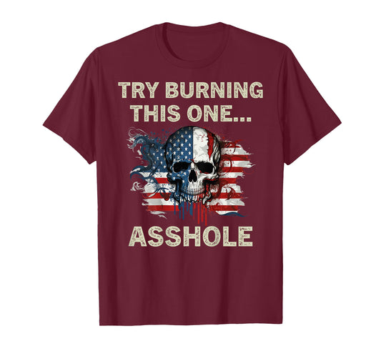 Try Burning This One Asshole USA Flag Skull Vintage On Back T-Shirt