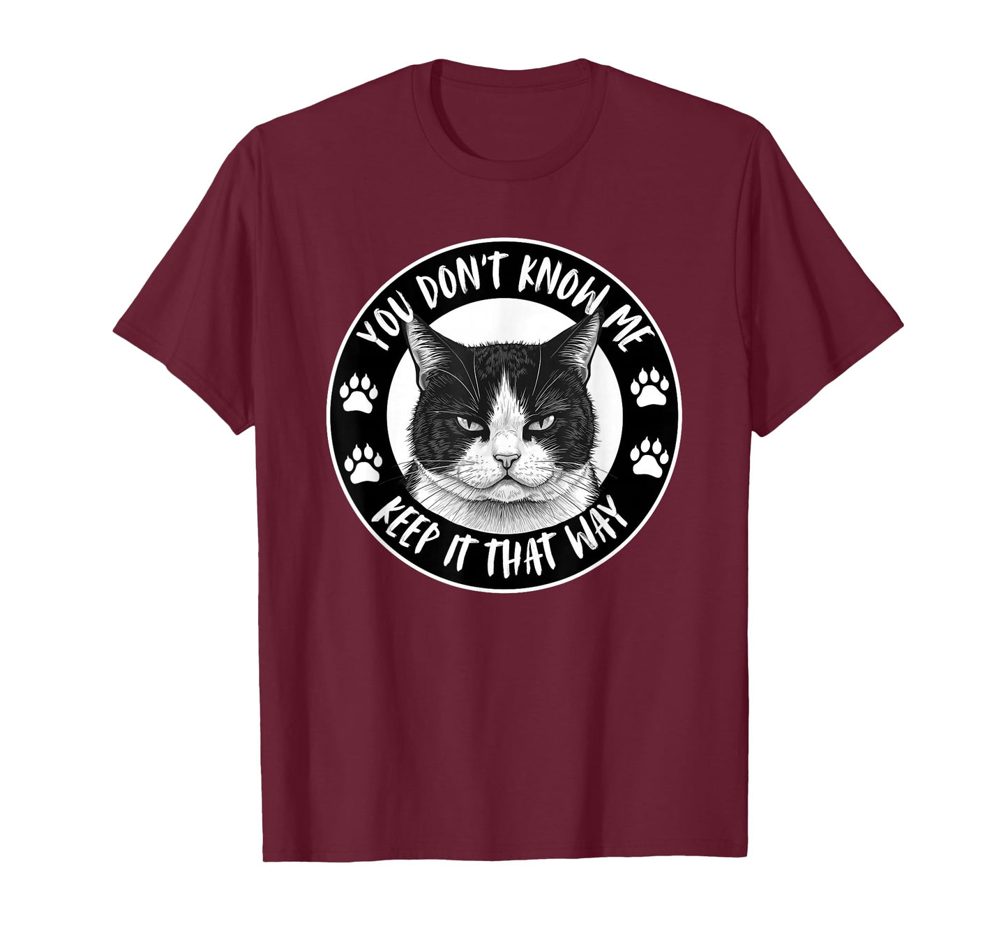 Cat, You Don't Know Me Keep It That Way, Funny Graphic T-Shirt