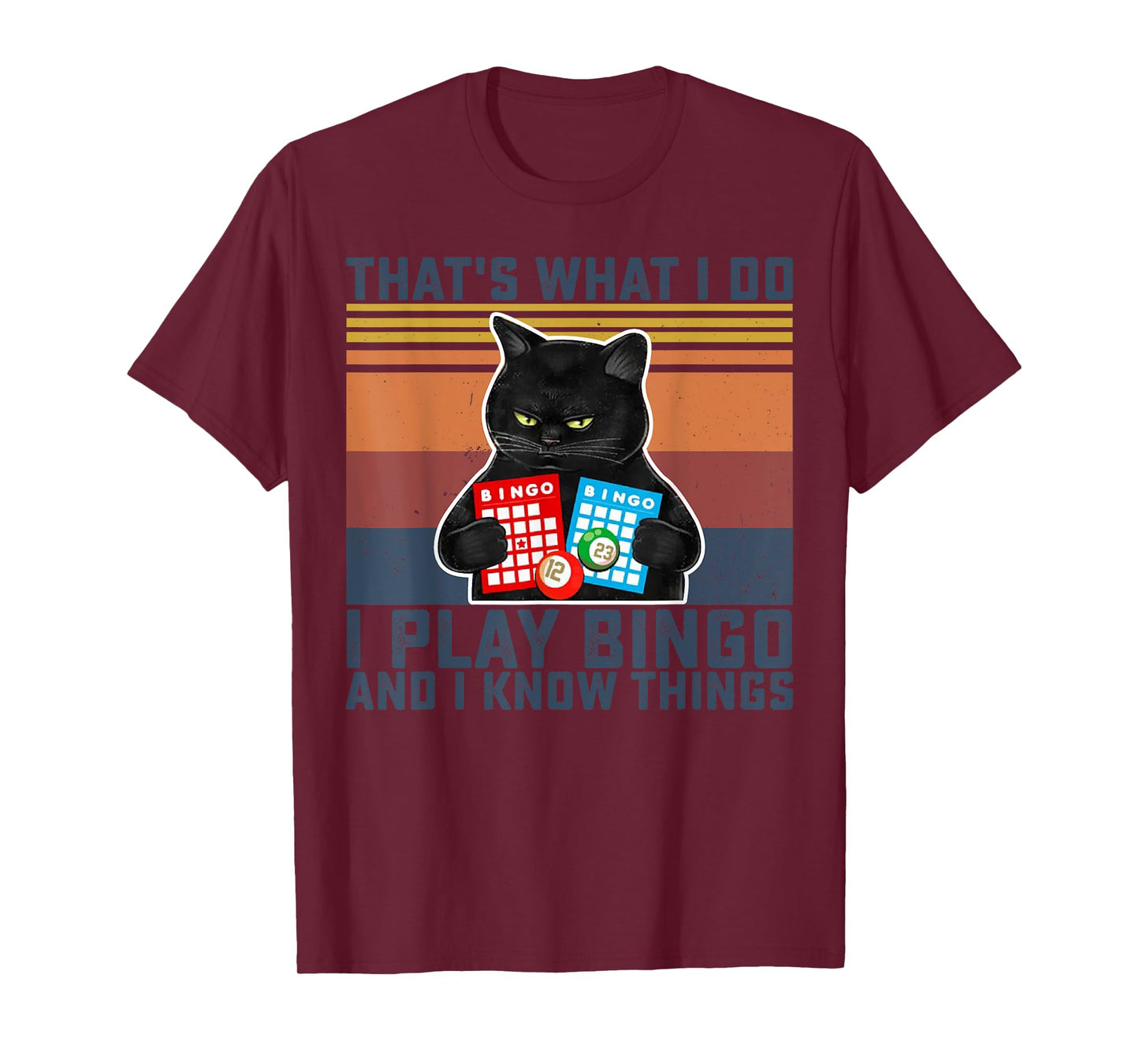 Black Cat That's What I Do I Play Bingo And I Know Things T-Shirt for Men Women