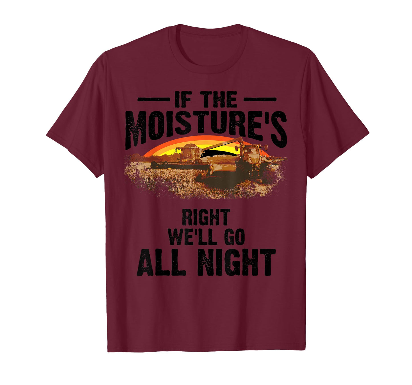 Cool If The Moisture's Right Farmer Gift Funny Farm Men T-Shirt