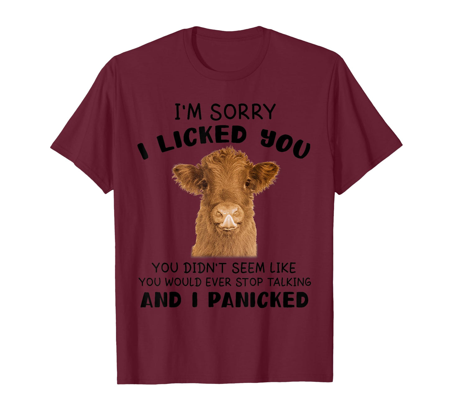 Cow Cute I'm Sorry I Licked You And I Panicked Funny Farmer T-Shirt