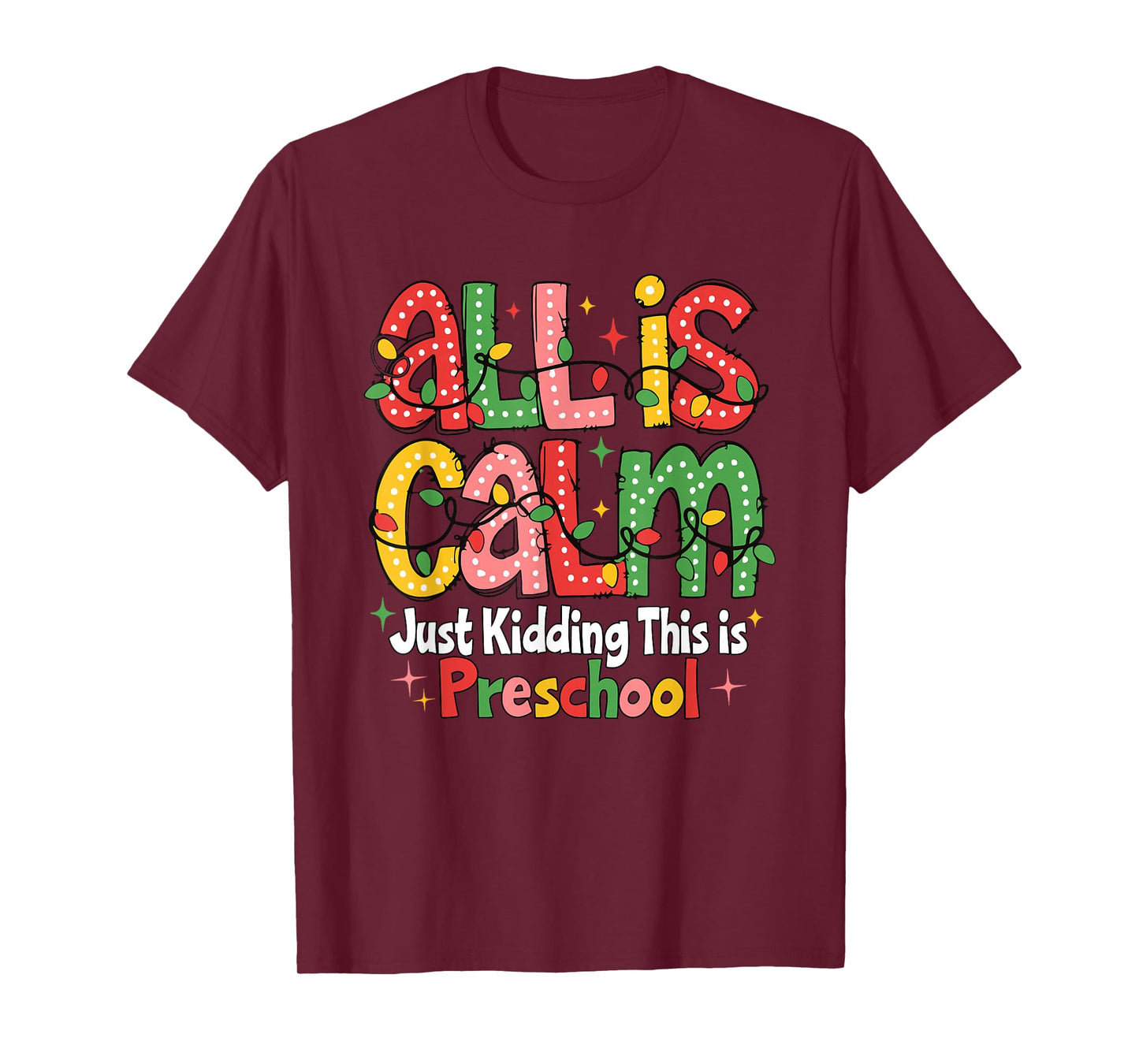 All is Calm Just Kidding This is Preschool Teachers T-Shirt