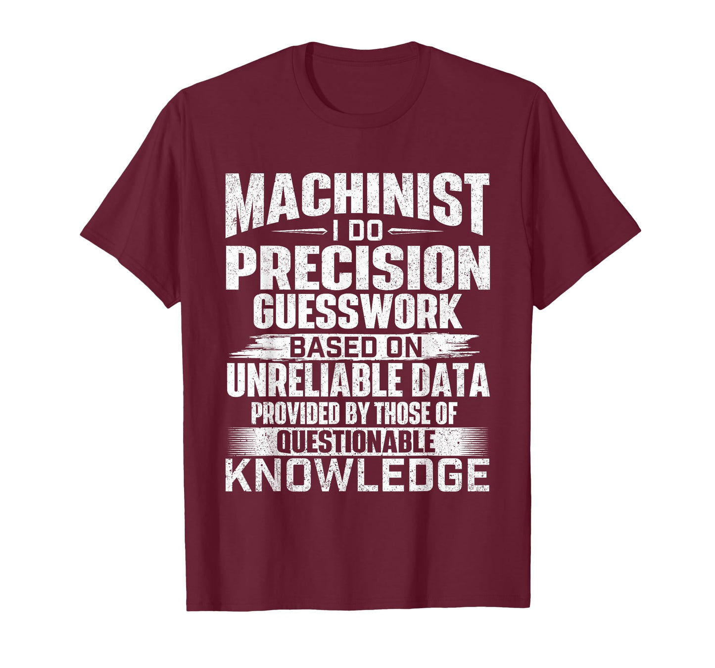 Machinist I Do Precision Guesswork - CNC Machine Operator T-Shirt