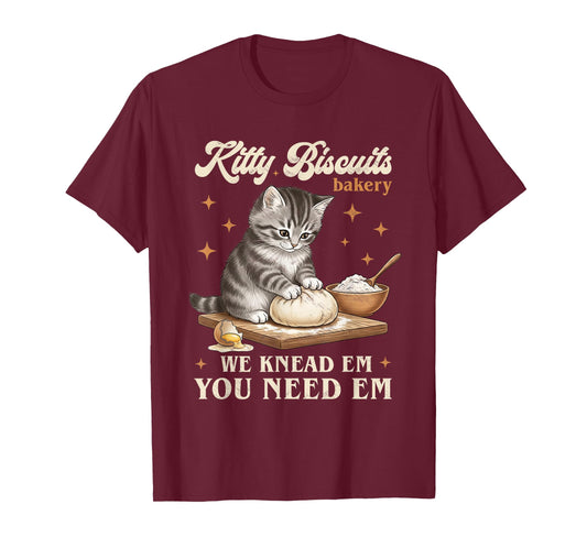 Baking Cat Kitty Biscuits Bakery We Knead Em You Need Em T-Shirt