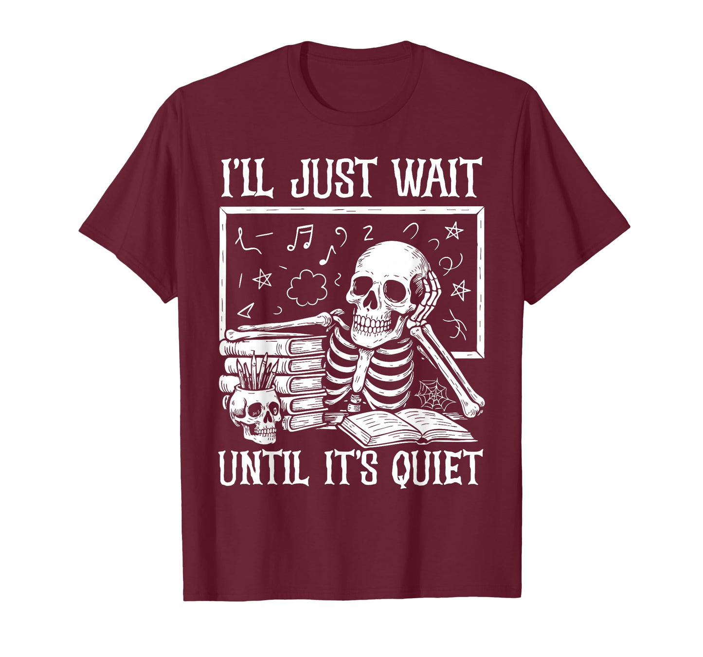 Funny Teacher Men Women I'll Just Wait Until It's Quiet T-Shirt