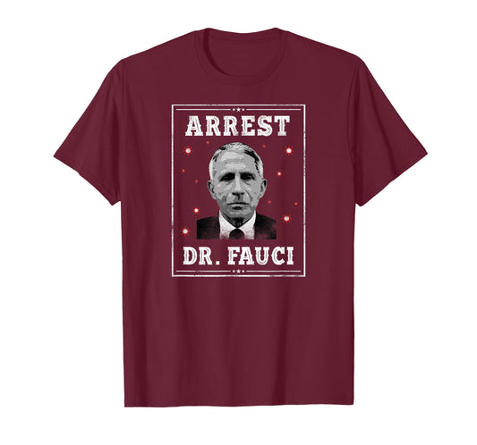 Arrest Dr. Fauci T-Shirt