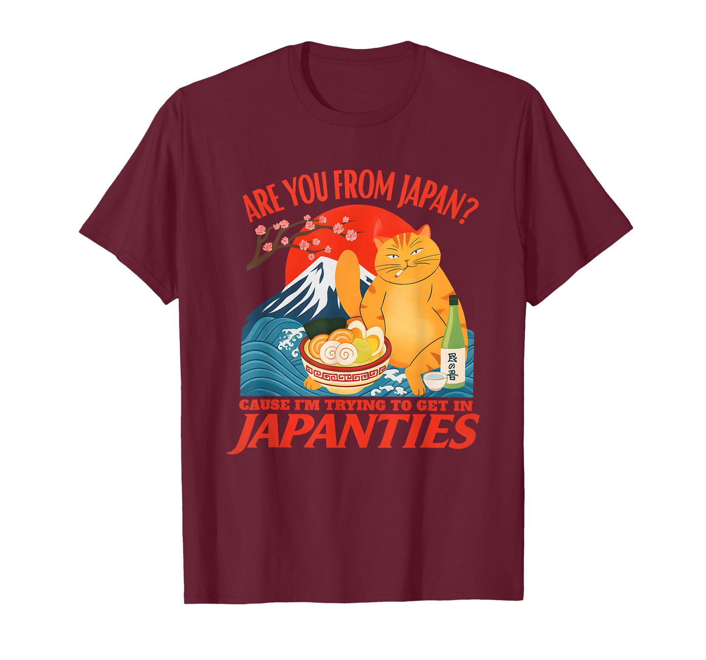 Cat are You from Japan Cause I'm Trying to Get in Japanties T-Shirt