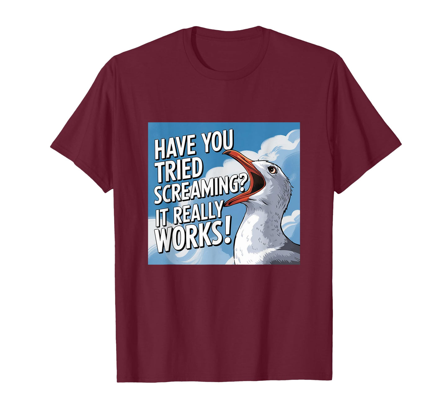 But Have You Tried Screaming Cat Funny Seagull Meme T-Shirt for Men Women