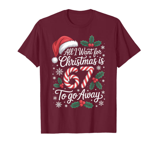 Christmas 67 to Go Away Six Seven Funny Teacher Parent T-Shirt