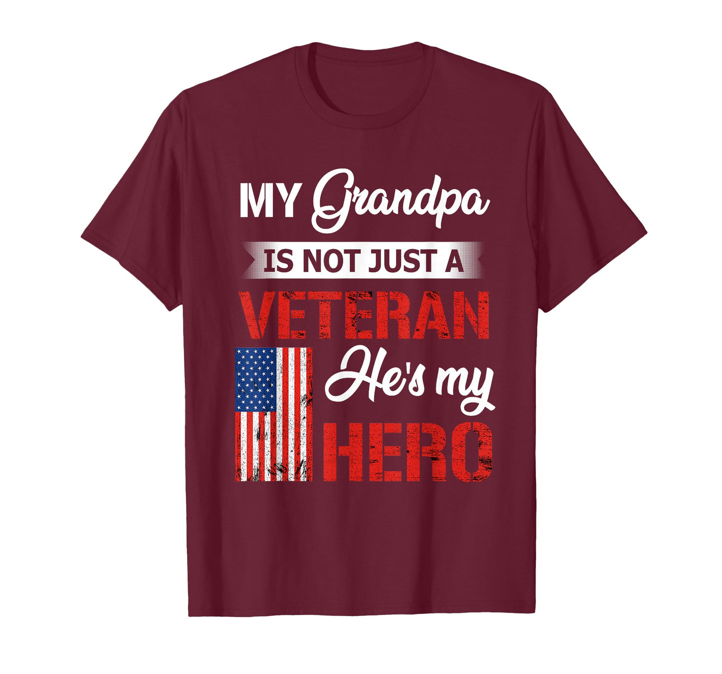My Grandpa is Not Just Veteran He is My Hero Military T-Shirt