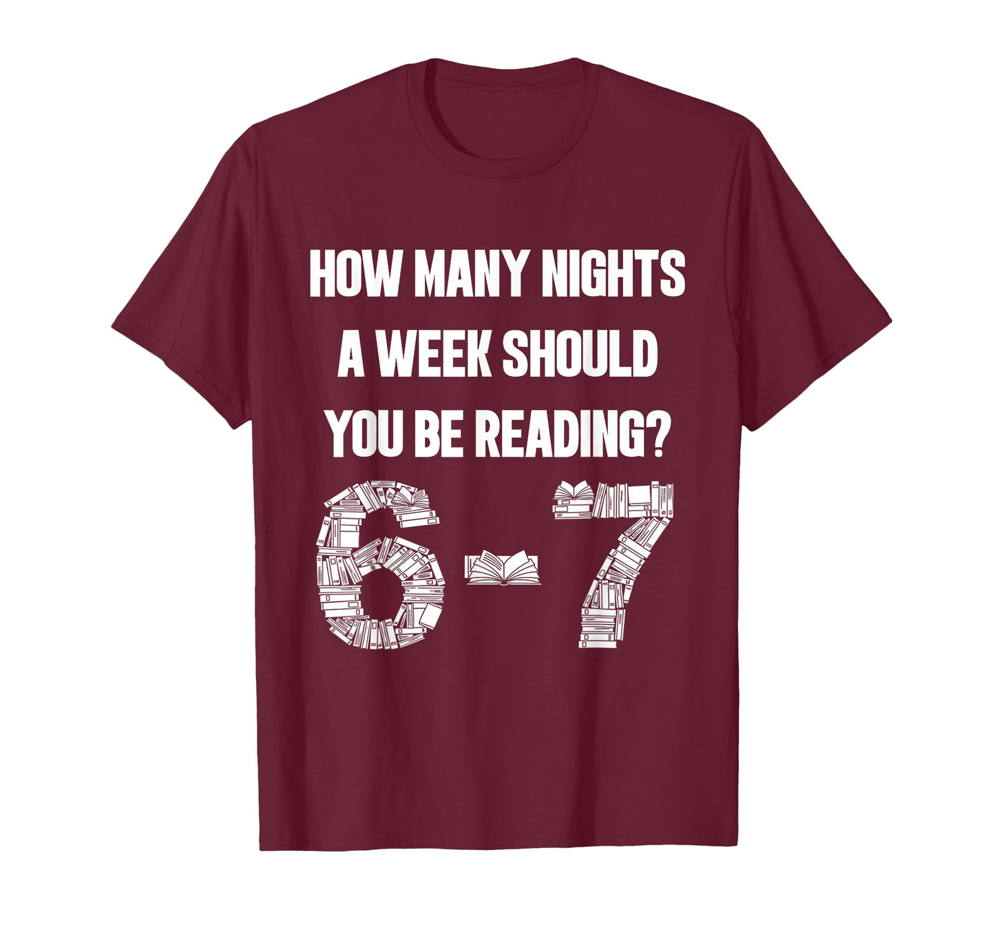How Many Nights A Week Reading 6-7 67 Teacher Student Books T-Shirt