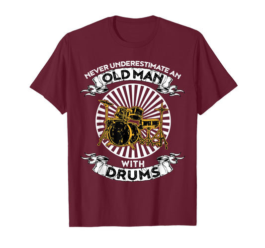 Never Underestimate An Old Man With Drums Tshirt