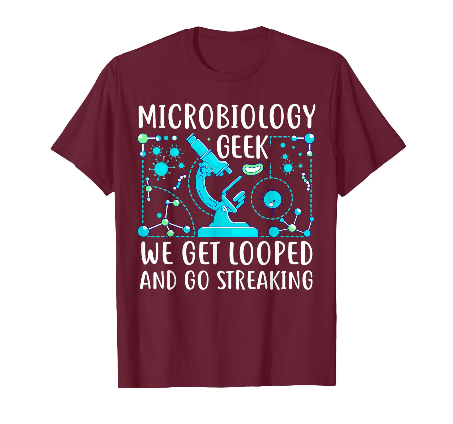Funny Microbiology Teacher College Bacteria - We Get Looped T-Shirt