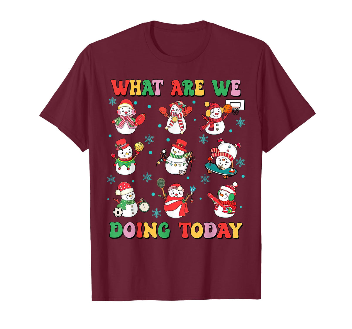 What Are We Doing Today PE Teacher Snowman Christmas T-Shirt