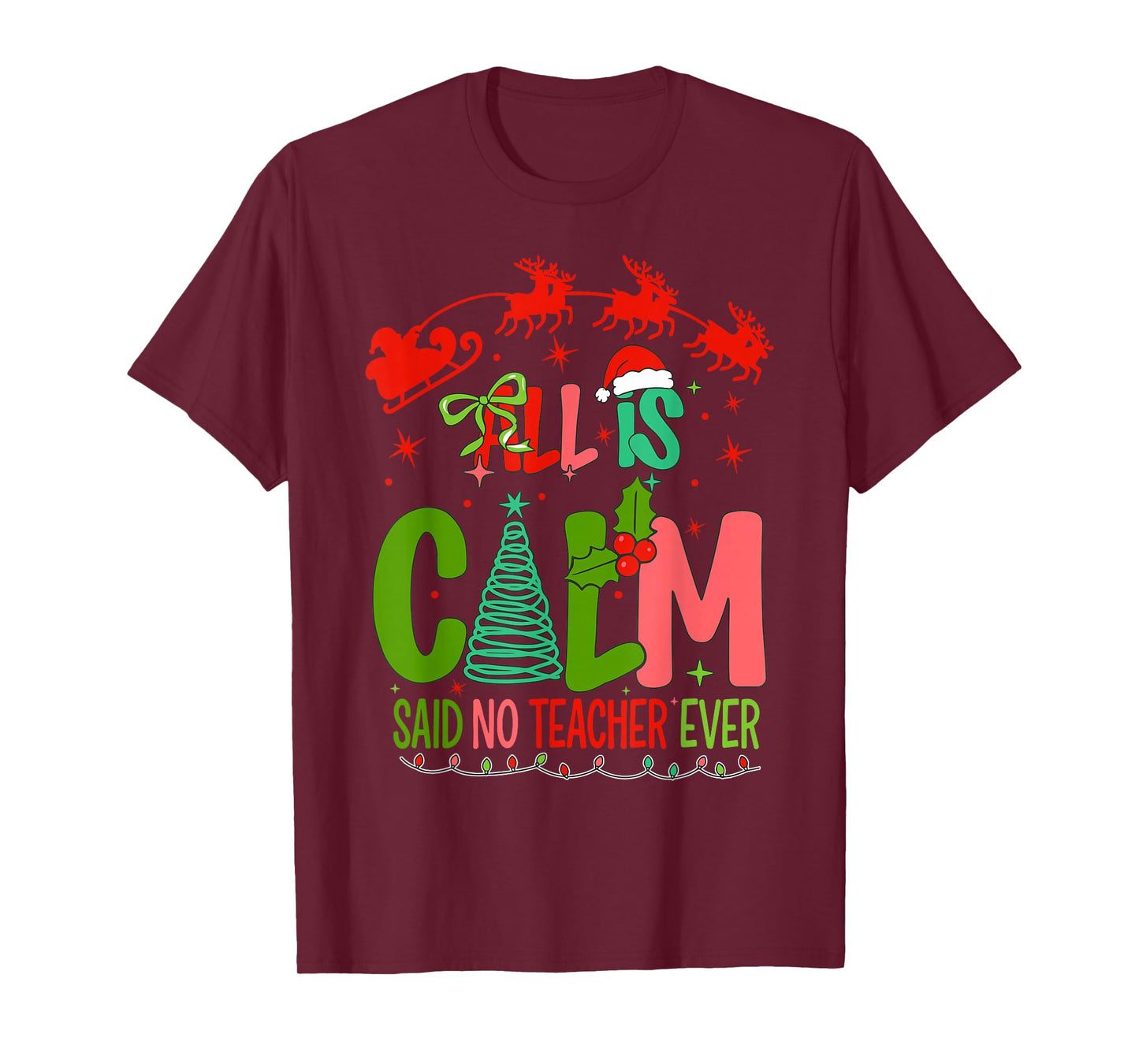 All Calm Said No Teacher Funny Preppy Xmas Said No Teacher T-Shirt
