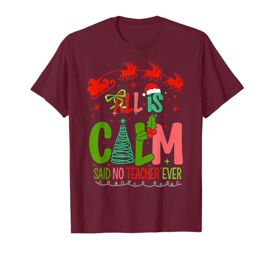 All Calm Said No Teacher Funny Preppy Xmas Said No Teacher T-Shirt
