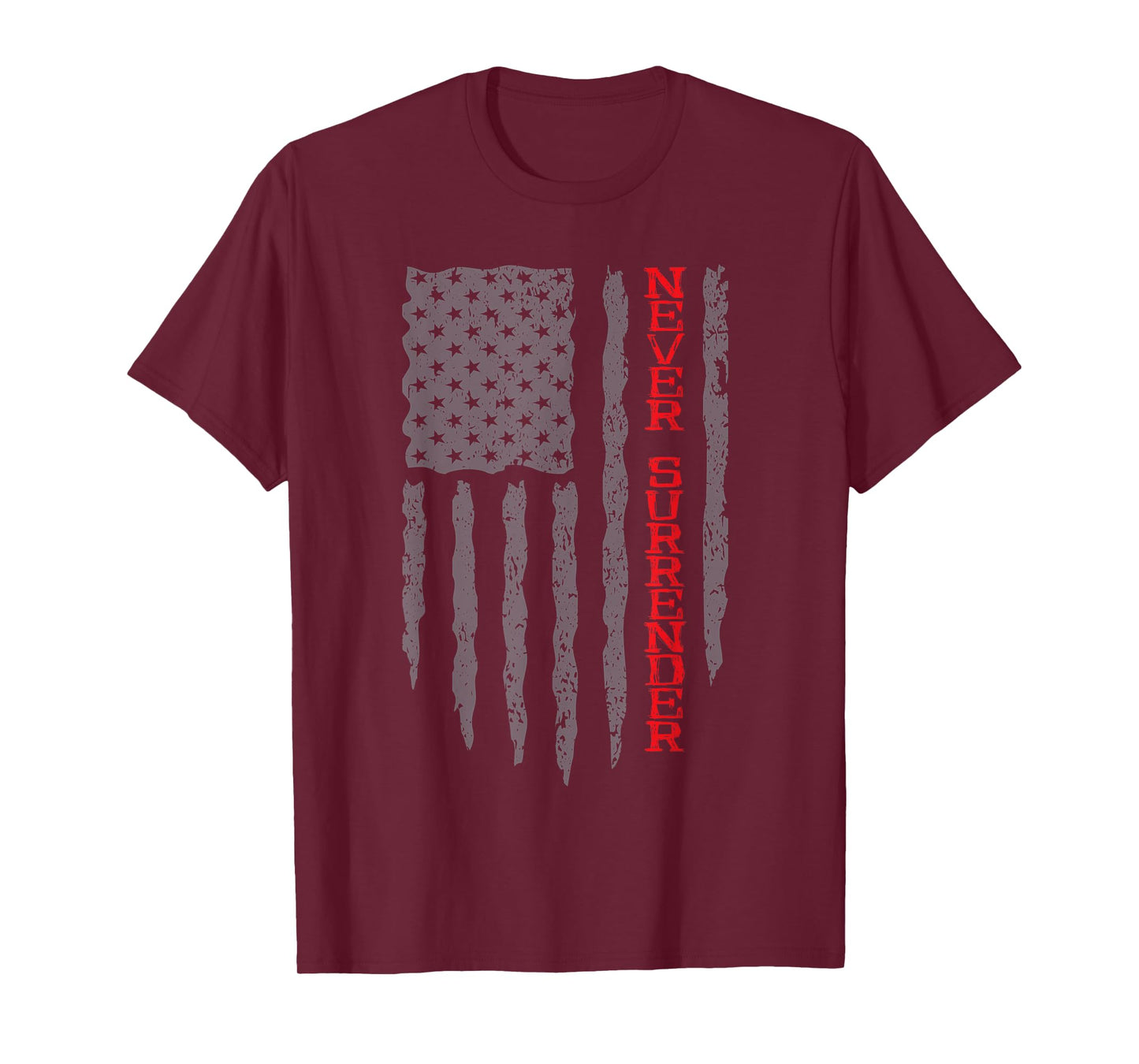 Never Surrender Shirt | USA Flag Never Surrender T-Shirt