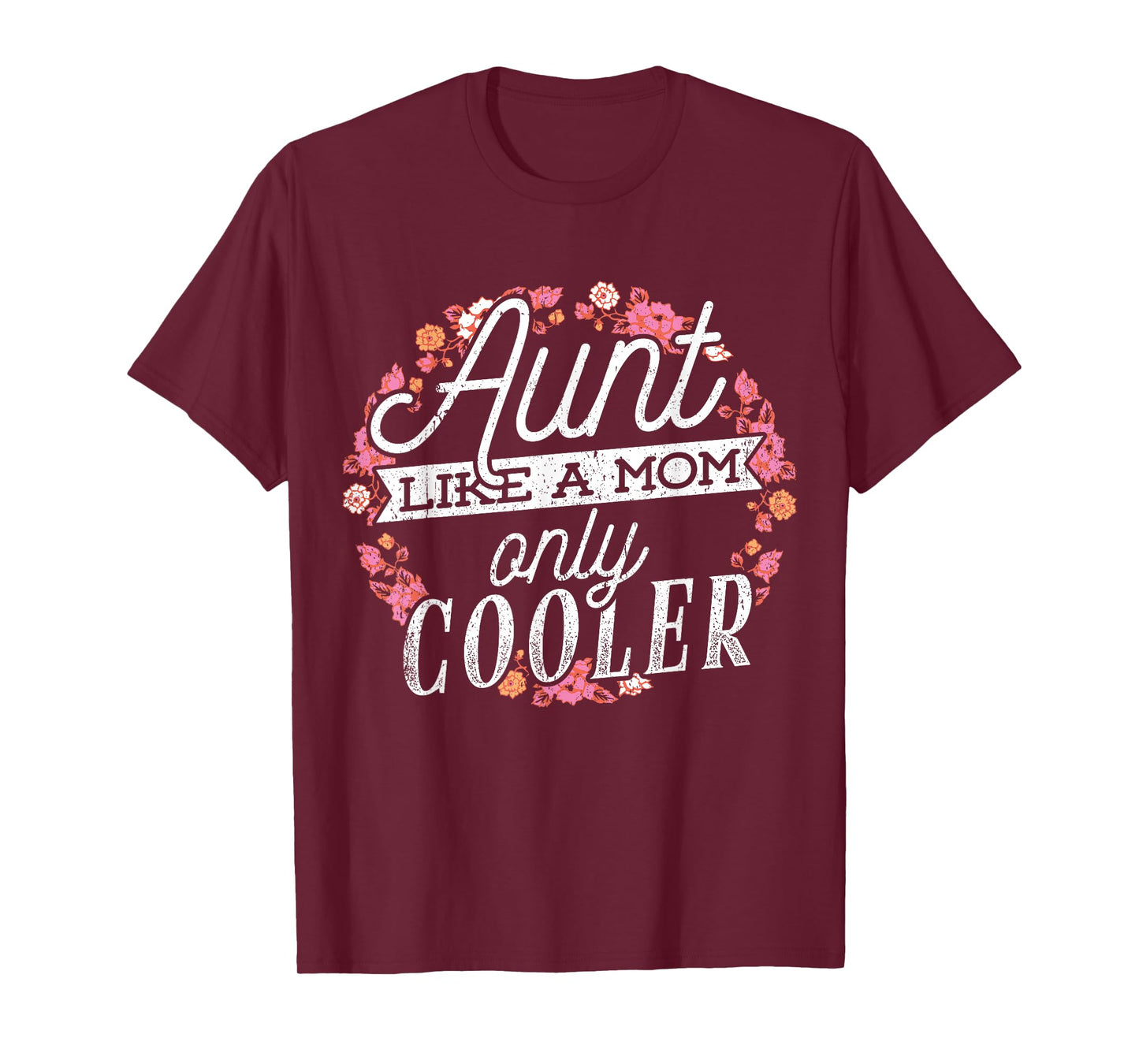 Aunts are like moms only cooler - Cool aunty T-Shirt