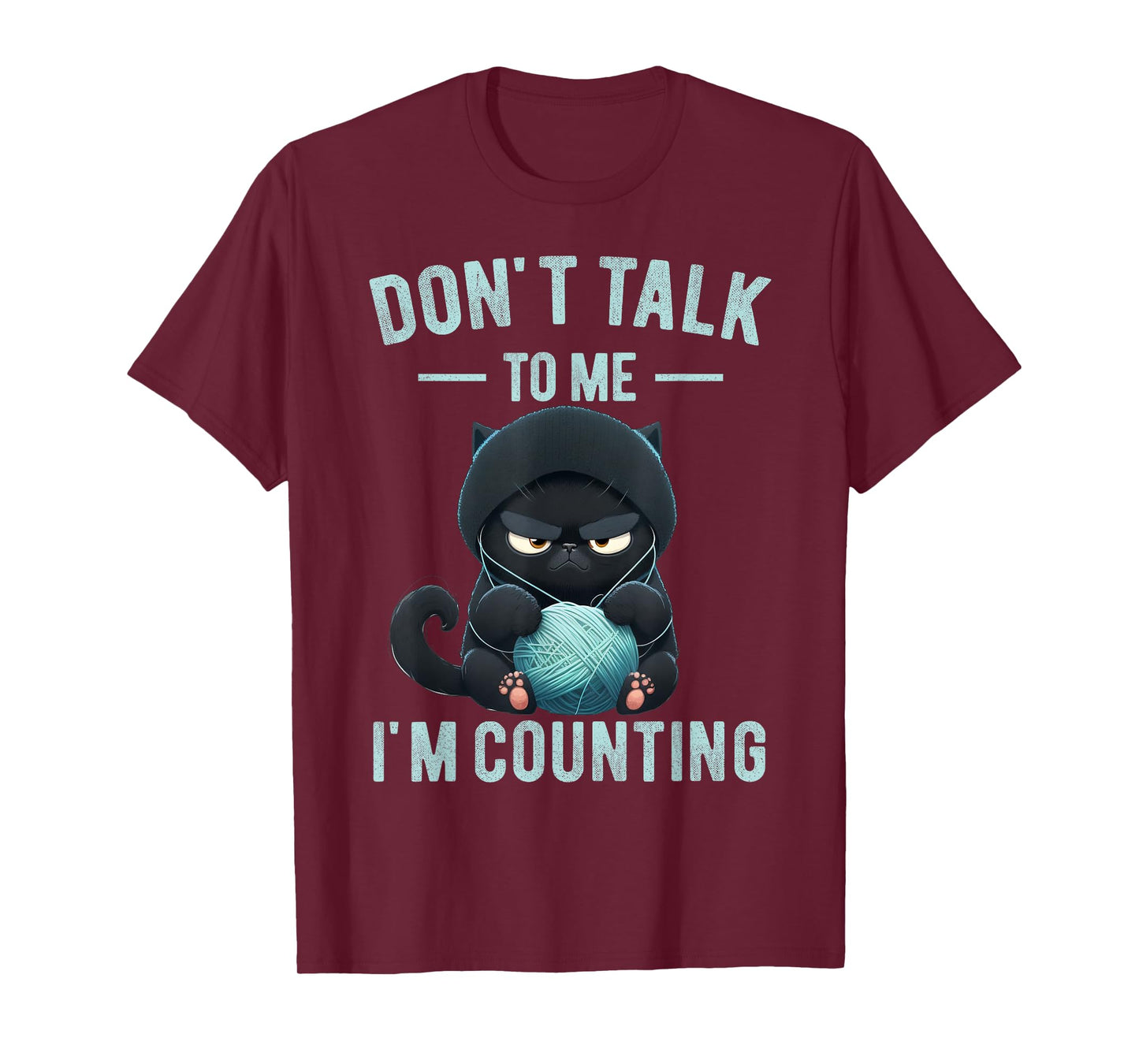 Don't Talk To Me I'm Counting Cat Knits Hand Knitting Funny T-Shirt