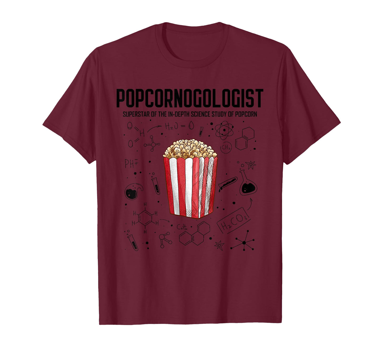 Cool Science - Popcornologist Study of Popcorn - Porcorn T-Shirt