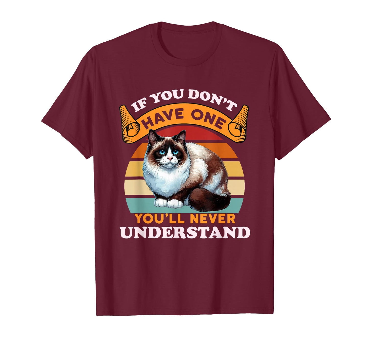 If You Don't Have You'll Never Understand Snowshoe Cat Owner T-Shirt