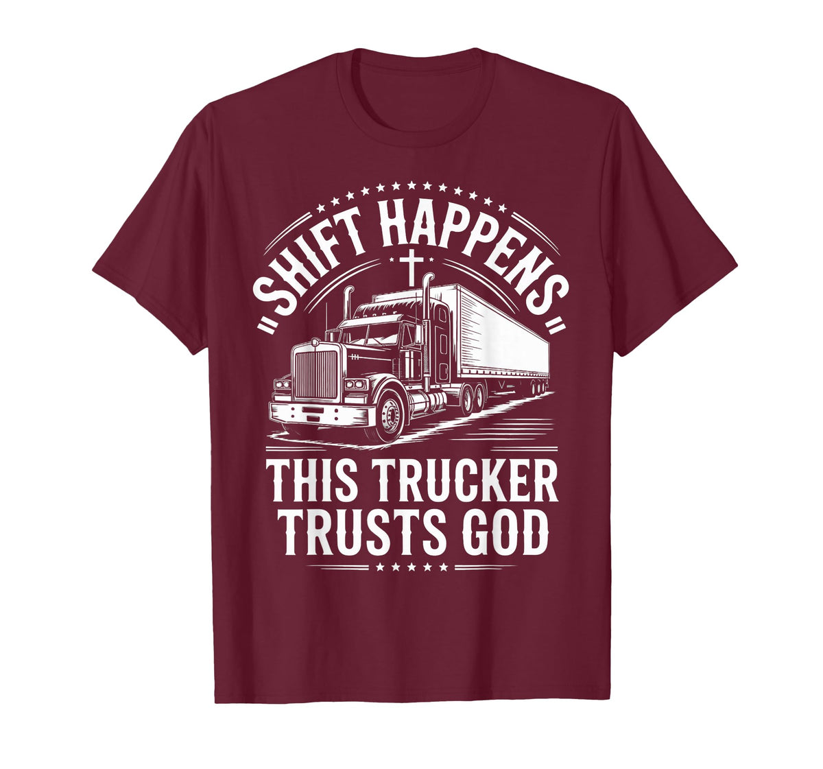 Shift Trucker Trusts God Trucking Jesus Christian Trucker T-Shirt