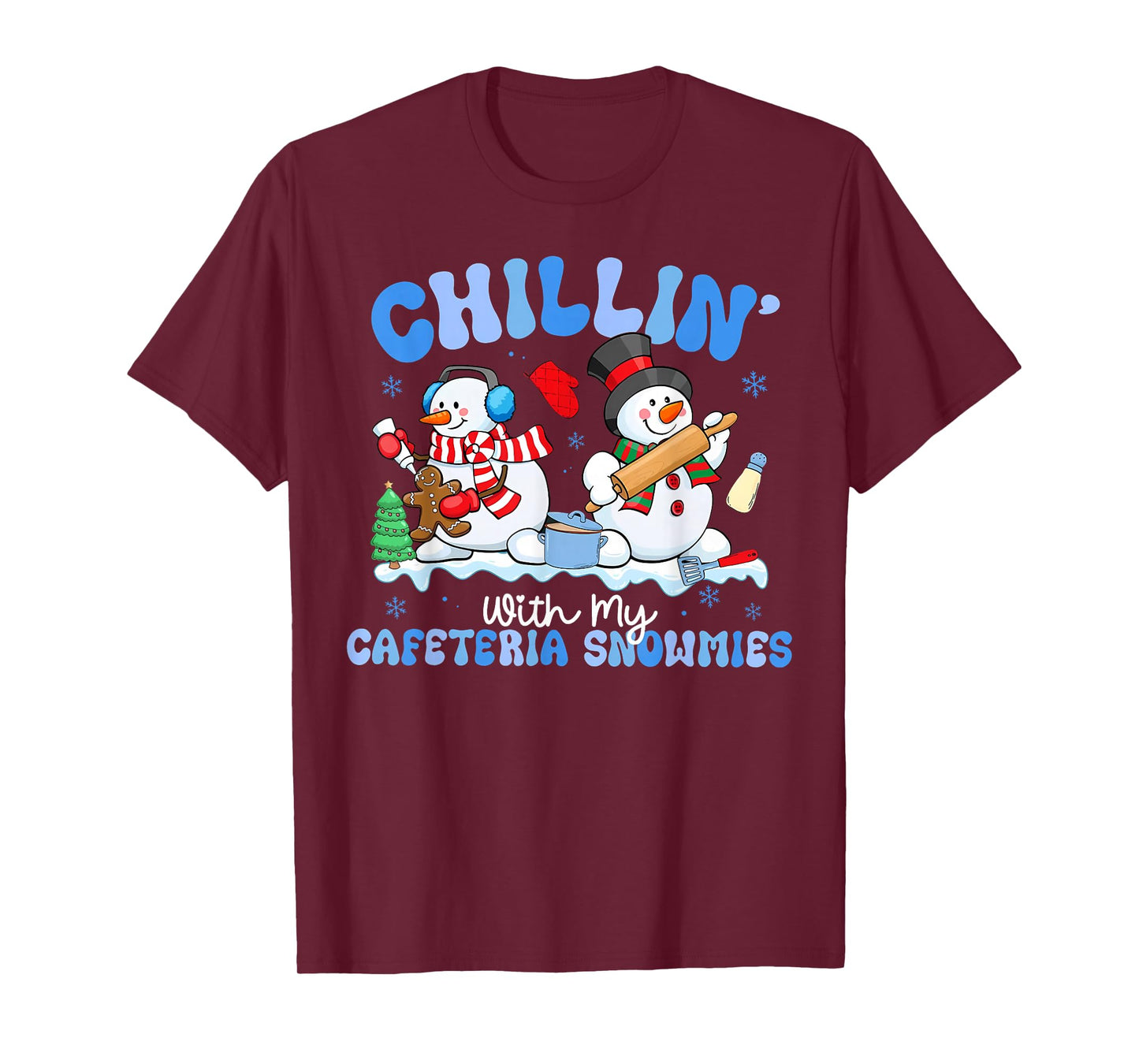 Chillin with My Cafeteria Snowmies Lunch Lady Christmas T-Shirt