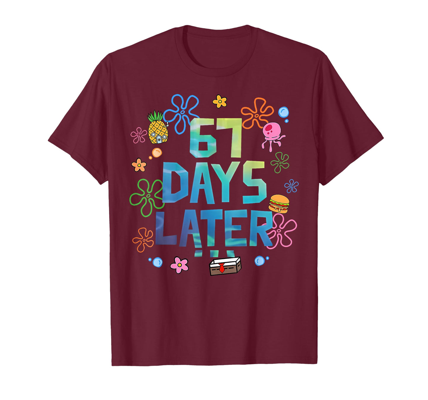 67 Days Later 67th Day of School 67 Meme Teacher Student T-Shirt