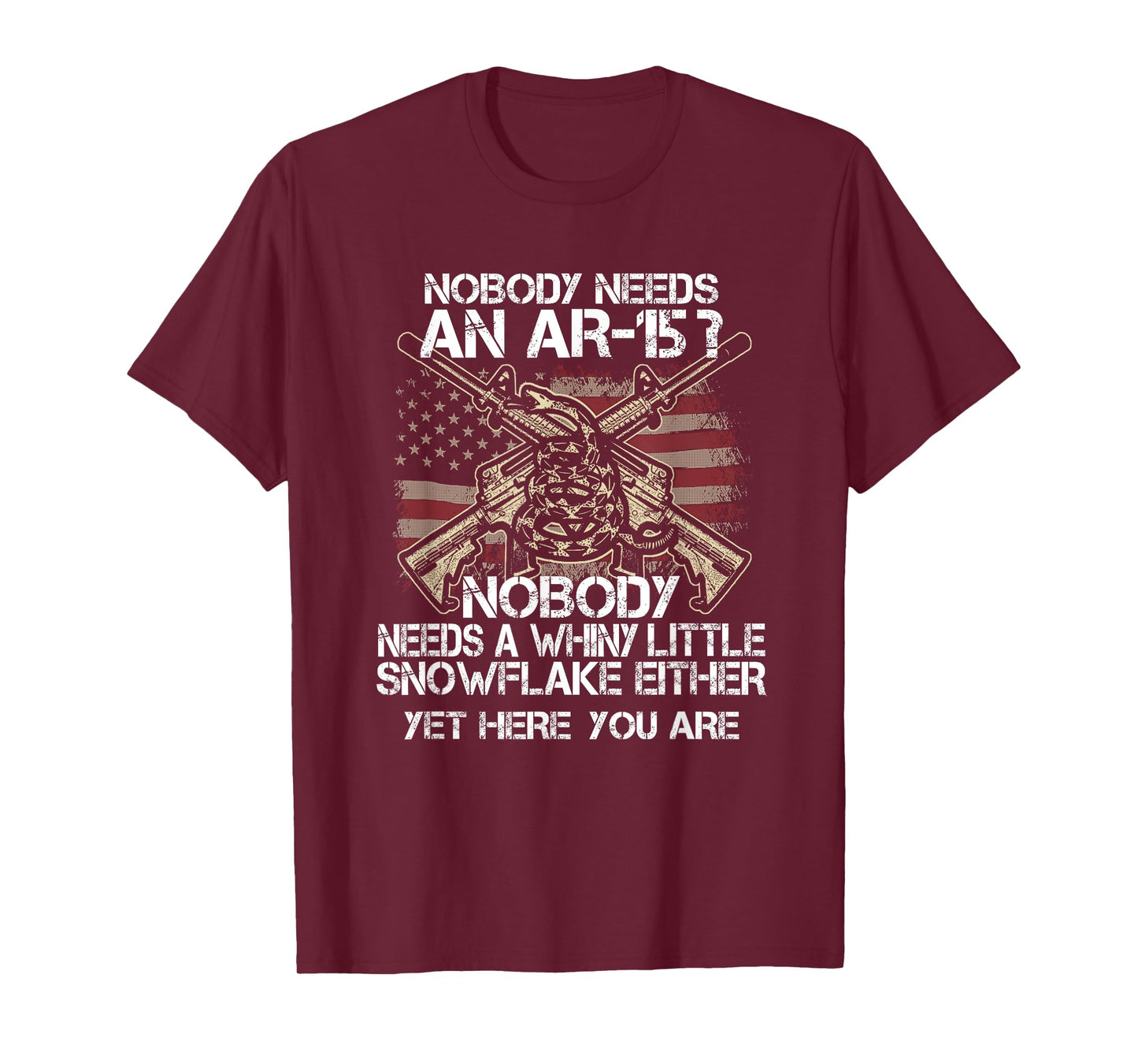 Nobody Needs an AR15 T Shirt Funny Whiny Little Tee Gift T-Shirt