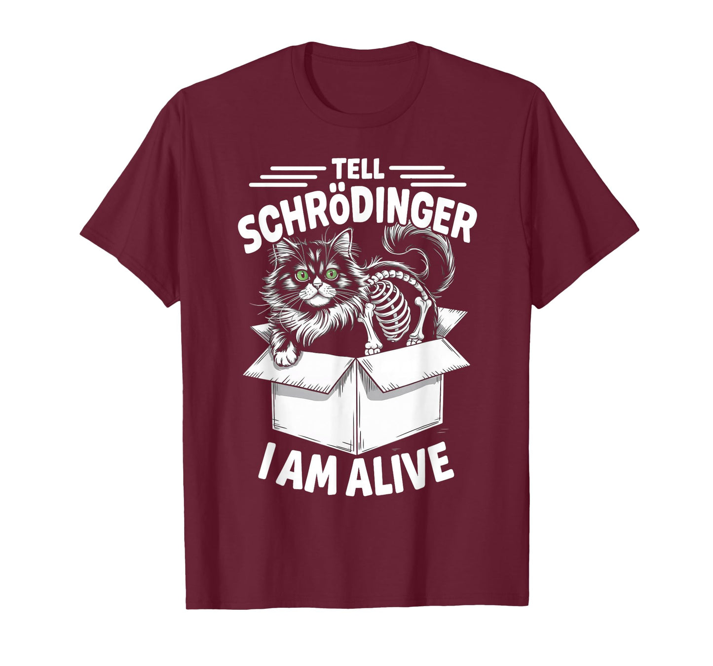 I'm Alive Quantum Physic Physicist Schrodinger's Cat T-Shirt