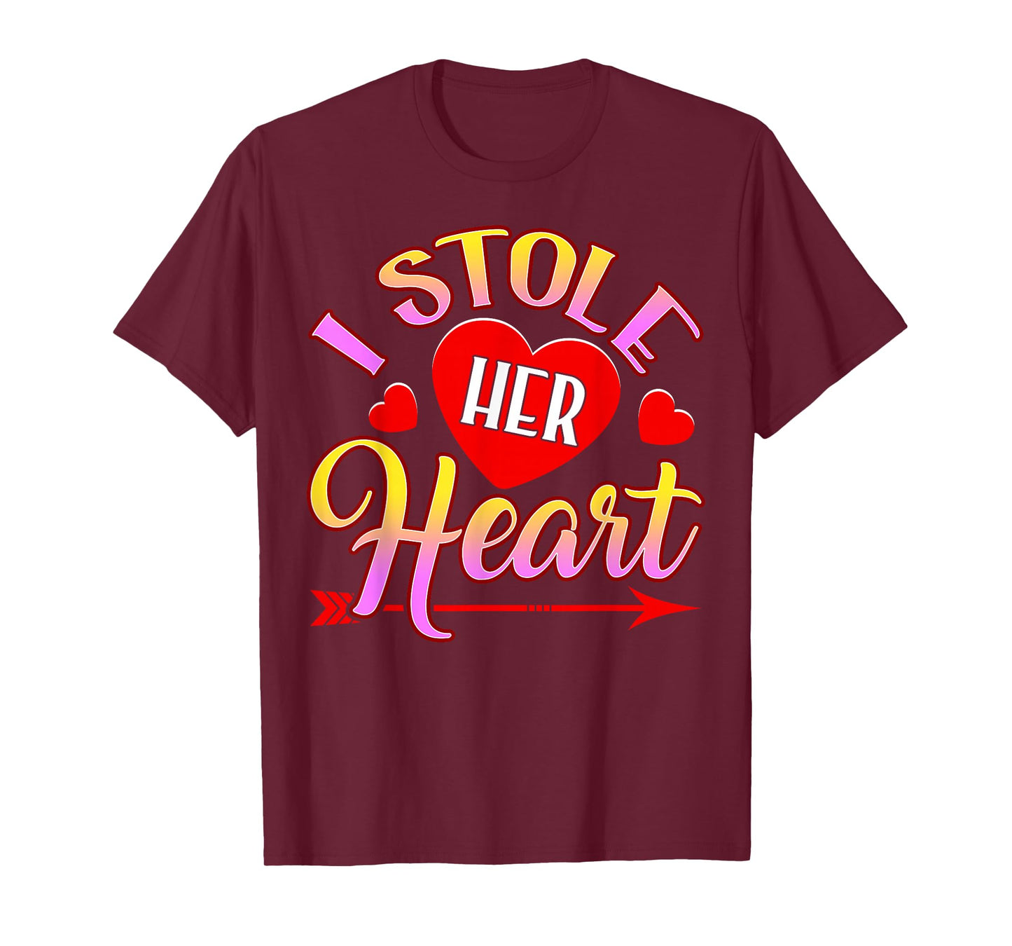 I Stole Her Heart, So I'm Stealing His Last Name T-Shirt