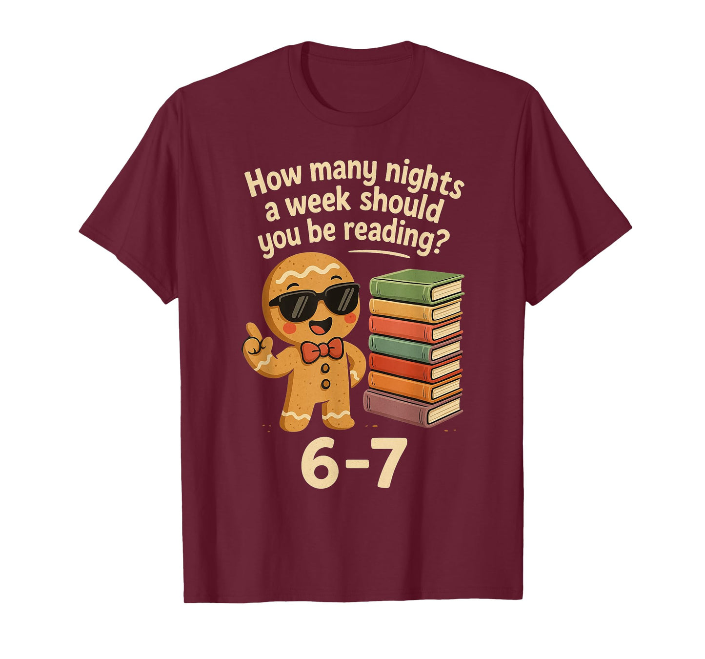 6 7 Reading Nights Gingerbread Cookie Funny Teacher T-Shirt
