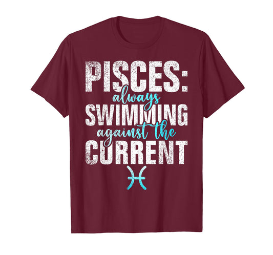 Pisces always Swimming against the current Pisces T-Shirt, Small, Black