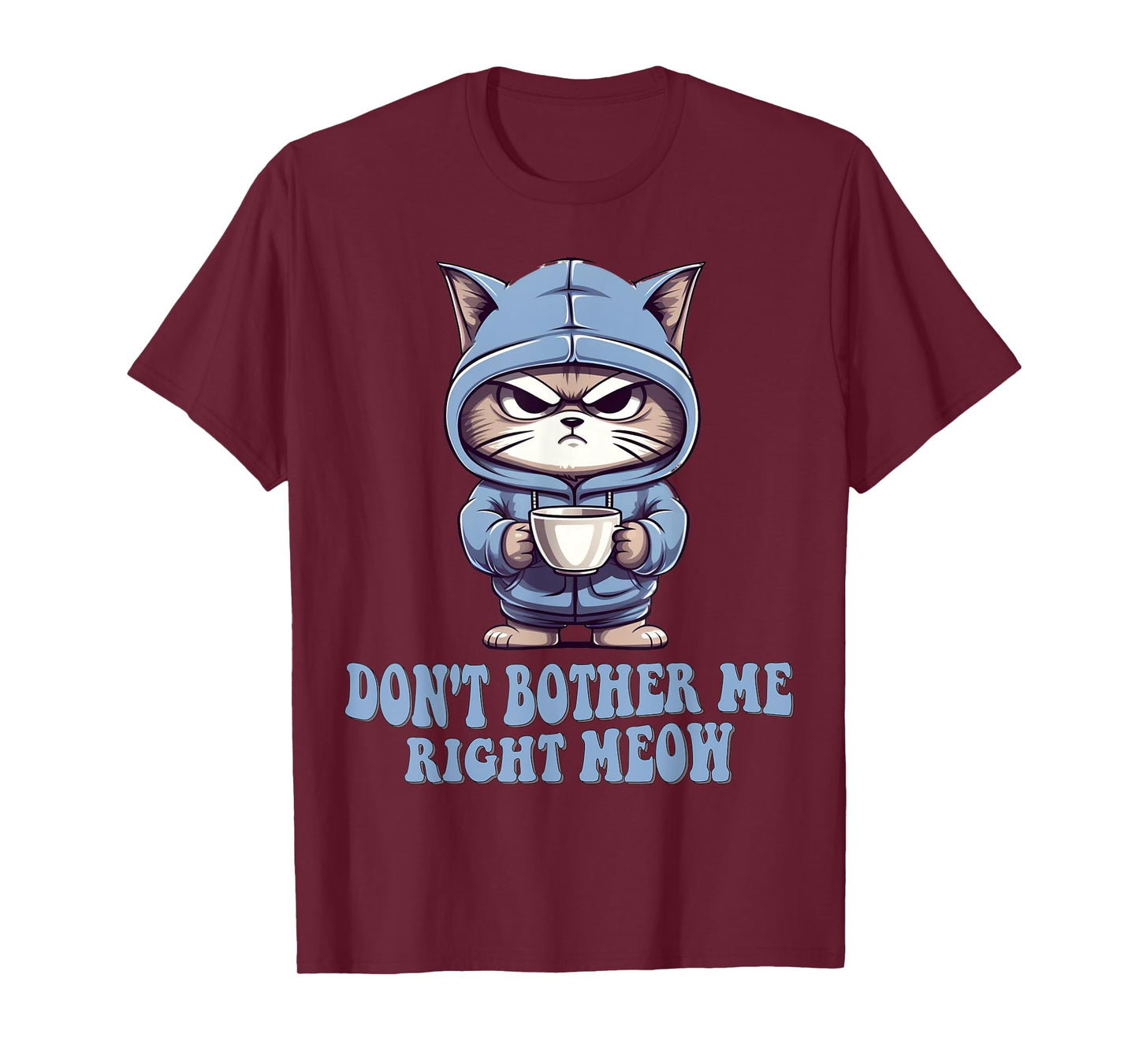 Don't Bother Me Right Meow Funny Cat and Coffee Lovers Gift T-Shirt for Men Women Kids