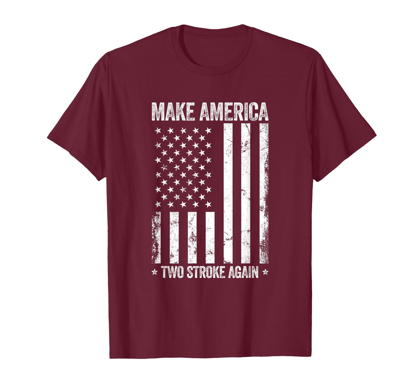 Make America Two Stroke Again Funny US Flag Patriotic Party T-Shirt
